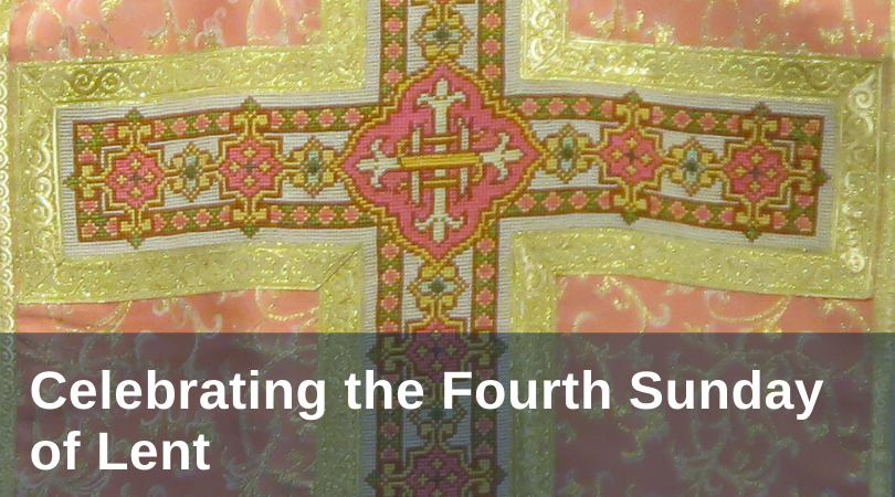 Celebrating The Fourth Sunday Of Lent